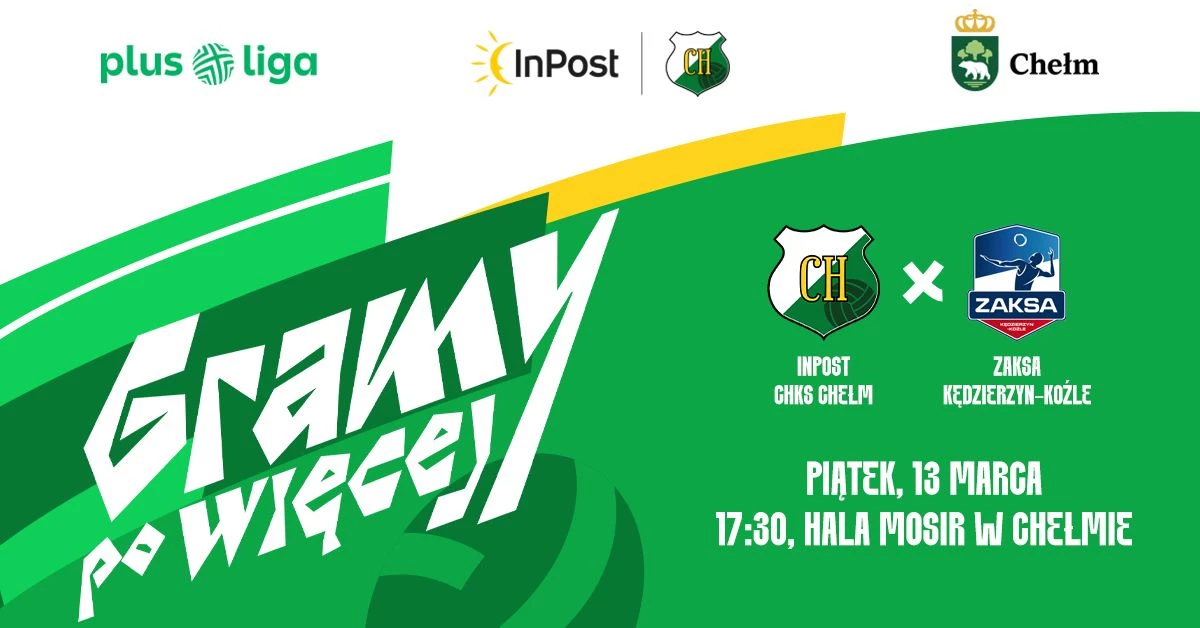 InPost ChKS Chełm vs ZAKSA Kędzierzyn Koźle