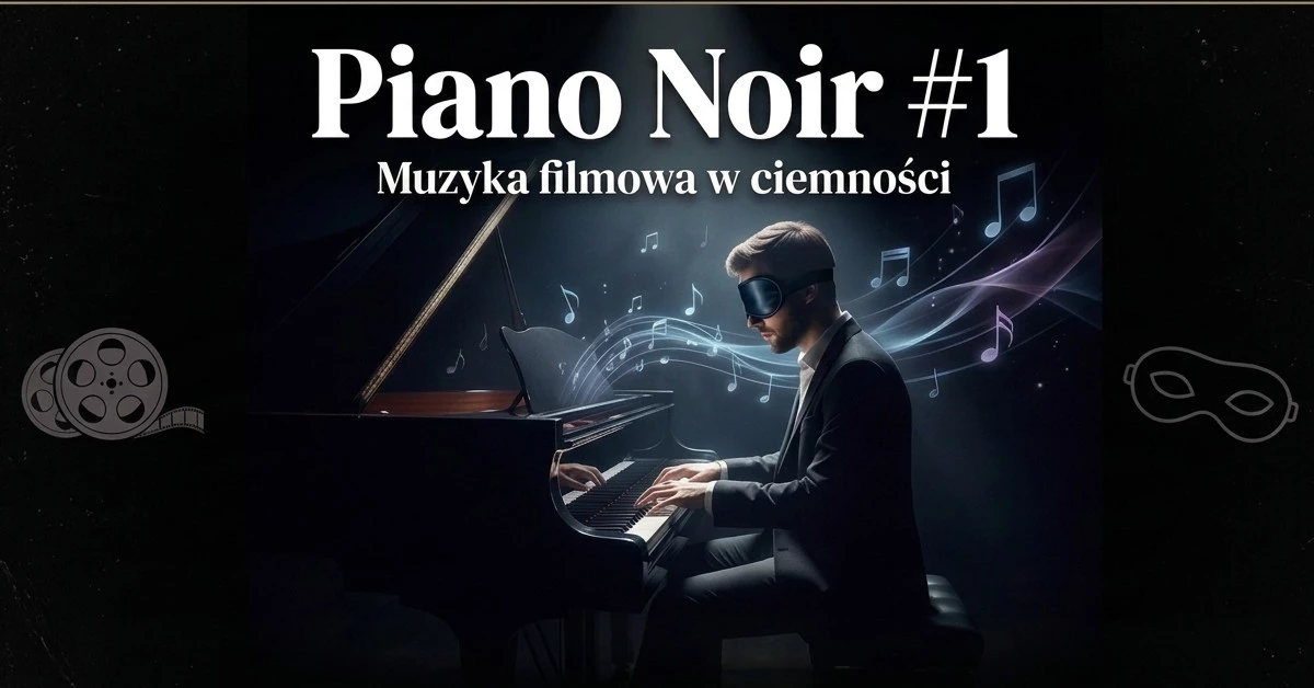 Piano Noir #1 - Muzyka filmowa w ciemności